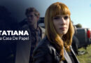 tatiana la casa de papel