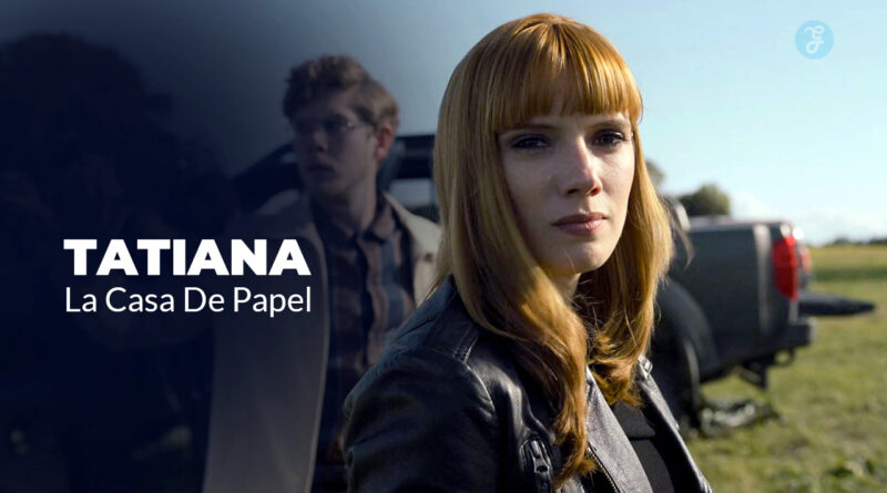 tatiana la casa de papel