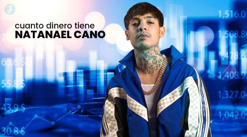 cuanto dinero tiene natanael cano