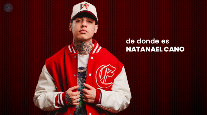 De dónde es Natanael Cano