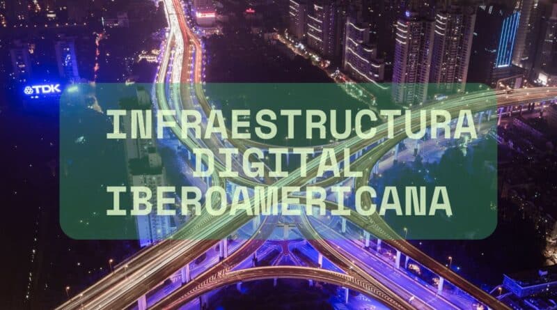 Infraestructura Digital Iberoamericana