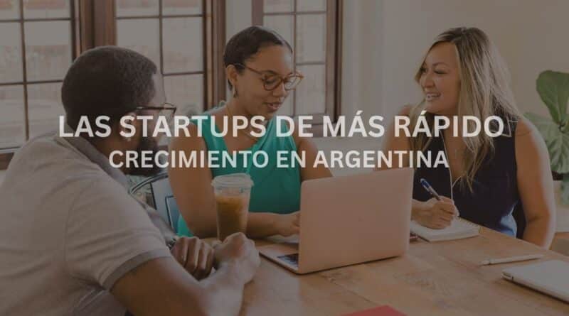 Las startups de más rápido crecimiento en Argentina