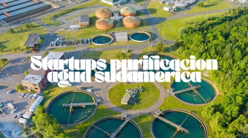 Startups purificacion agua sudamerica