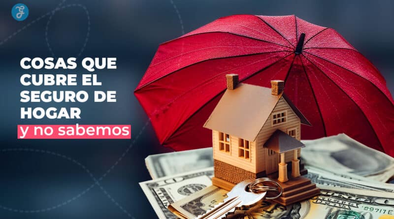 cosas que cubre el seguro de hogar y no sabemos