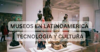 museos en latinoamerica tecnologia y cultura
