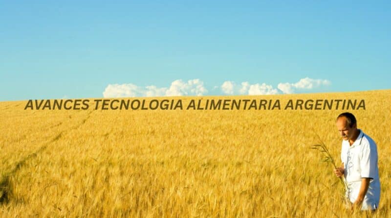 Avances tecnologia alimentaria argentina