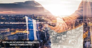 Ventajas acuerdos comerciales mexico fabricantes