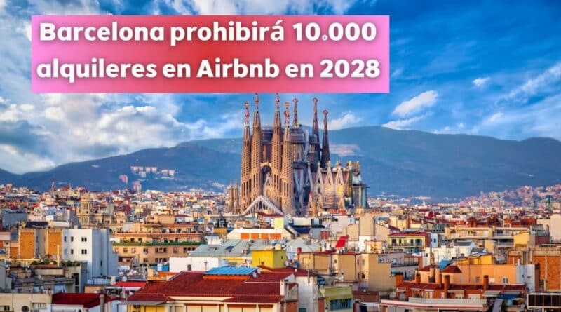 Barcelona prohibirá alquileres Airbnb 2028 (1)
