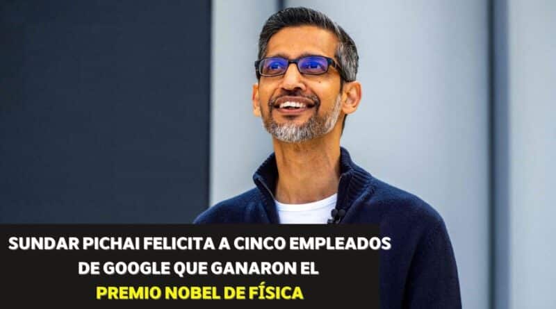 Sundar Pichai empleados Google Nobel Física