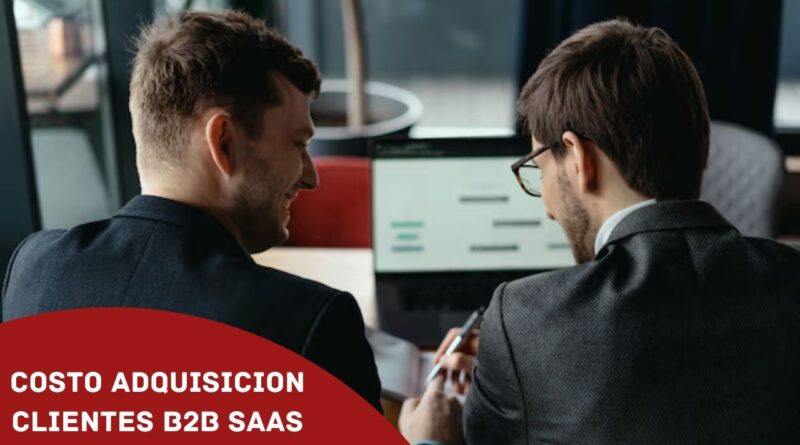 costo adquisicion clientes b2b saas
