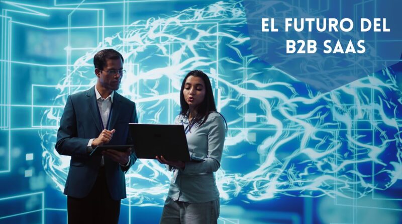 El Futuro del B2B SaaS