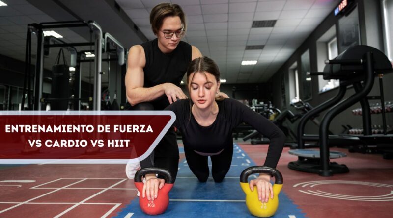Entrenamiento de fuerza vs cardio vs HIIT