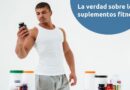 La verdad sobre los suplementos fitness