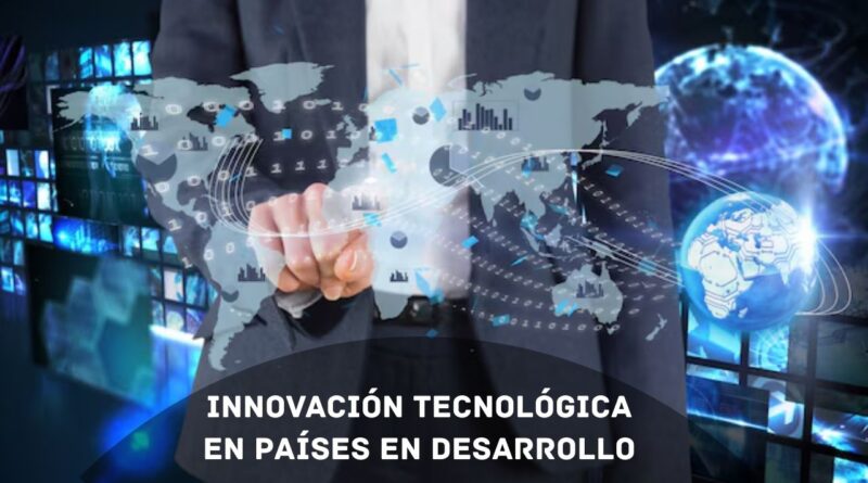 Innovación tecnológica en países en desarrollo