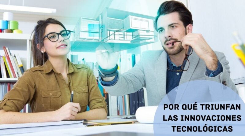 por qué triunfan las innovaciones tecnológicas