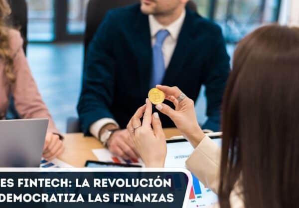 Qué es Fintech Cómo Democratiza las Finanzas Hoy